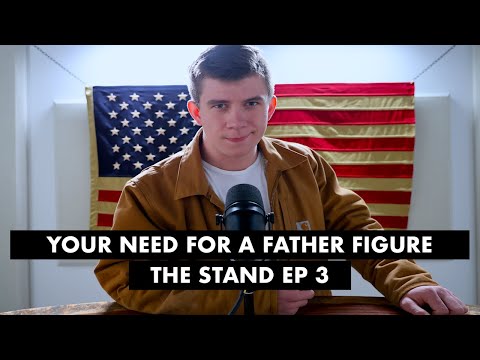Your Need for a Father Figure | THE STAND EP. 3