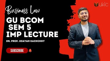 Law Sem: 5 IMP Question List - Guj Uni. (2023-2024) | Dr. Prof. Udayan Kachchhy