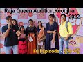 Raja queen audition 2022  keonjhar  full episodefull mosti  vlogs premi ranjit 