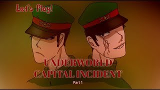 WE DEM BOIS (Let's Play!Underworld Capital Incident: Part 1)