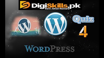 WordPress Quiz 4 | Batch 4 2019 | Digiskills |