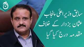 Case is registered against former Punjab Chief Minister Usman Buzdar - Aaj News