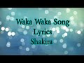 Shakira Waka Waka Lyrics This Time For Africa The Official 2010 FIFA World Cup Song 