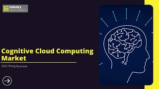 Cognitive Cloud Computing Market | Industry Data Analytics | IDA