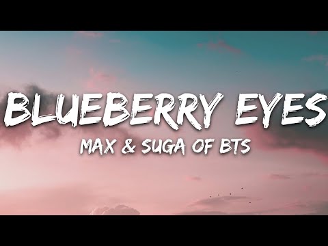 MAX & SUGA of BTS - Blueberry Eyes (Lyrics) 1080p