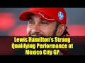 Lewis Hamilton’s Strong Qualifying Performance at Mexico City GP | Ferrari's Best Yet