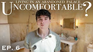 The Truth About Trying to Live in an Abandoned 500 Year Old Palace.... 