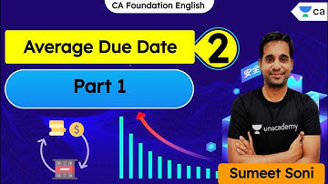 L2: Average Due Date - Part 1  | Unacademy CA Foundation | Sumeet Soni