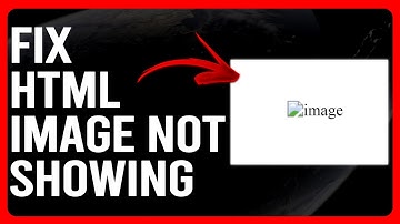 How To Fix HTML Image Not Showing (How To Troubleshoot HTML Image Not Appearing)