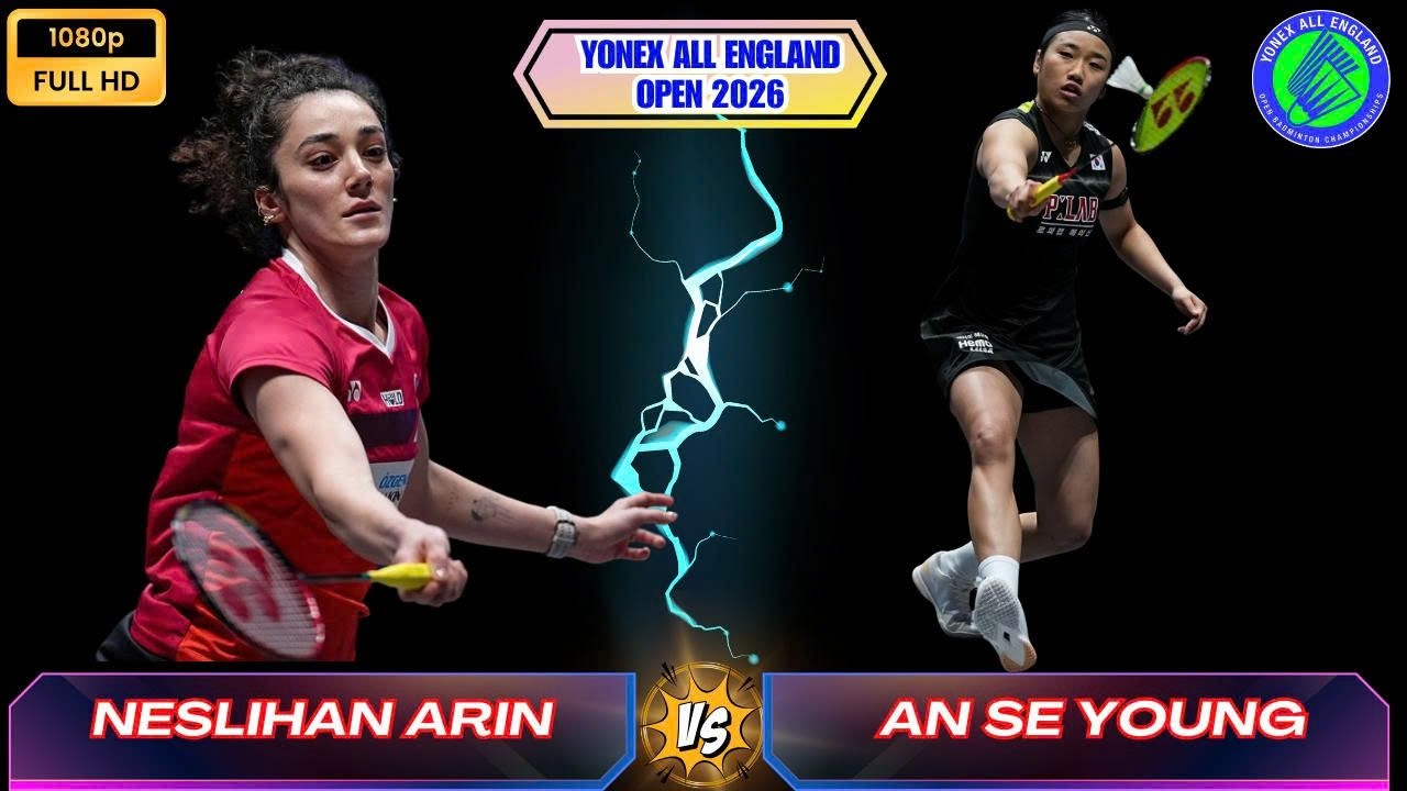 An Se Young vs Neslihan Arin | YONEX All England Open Badminton Championships 2026 | WS Highlights