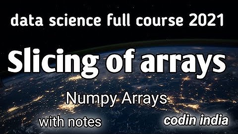 Numpy Slicing of Arrays | numpy tutorial | Data science tutorial
