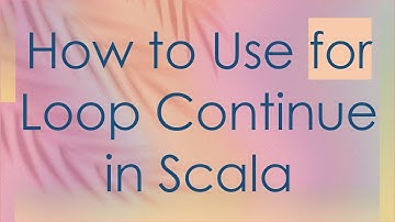 How to Use for Loop Continue in Scala