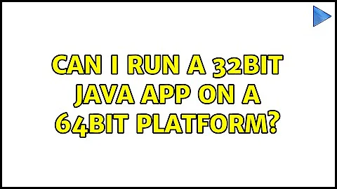Can I run a 32bit Java app on a 64bit platform?