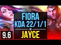 FIORA vs JAYCE (TOP) | KDA 22/1/1, Legendary | EUW Master | v9.6