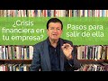 250. Cómo SACAR una EMPRESA de una severa CRISIS FINANCIERA