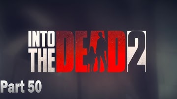 Into the Dead 2  part 50 chapter 6 (ios, android) gameplay ........zombie shooting game