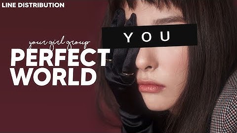 YOUR GIRL GROUP — PERFECT WORLD with 6 members | request