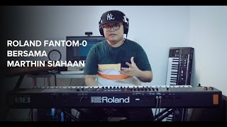 Roland FANTOM-0 Series Bersama Marthin Siahaan