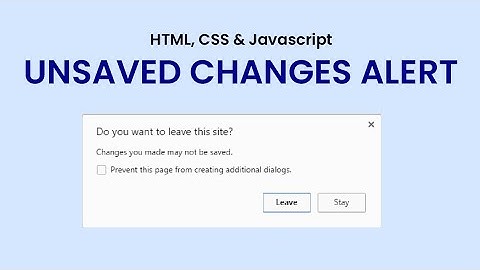 How To Create Unsaved Changes Alert Using HTML , CSS & JavaScript (Day 19)