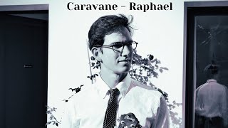 Raphael - Caravane (Edouard Z.)