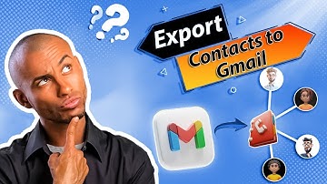 How to Export Contacts to a Gmail Account | Step by Step Guide