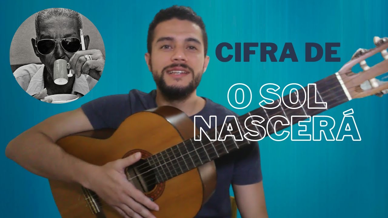 O Sol Nascerá (CIFRA) - Cartola e Elton Medeiros