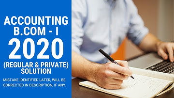 Accounting (B.Com Part - I) 2020 Regular & Private Solution (with Little Explanation in Urdu)