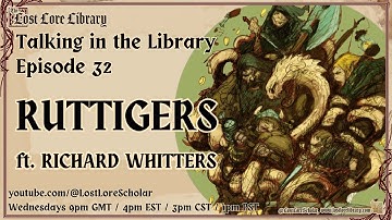 RUTTIGERS! ft Richard Whitters. Talking in the Library Episode 32