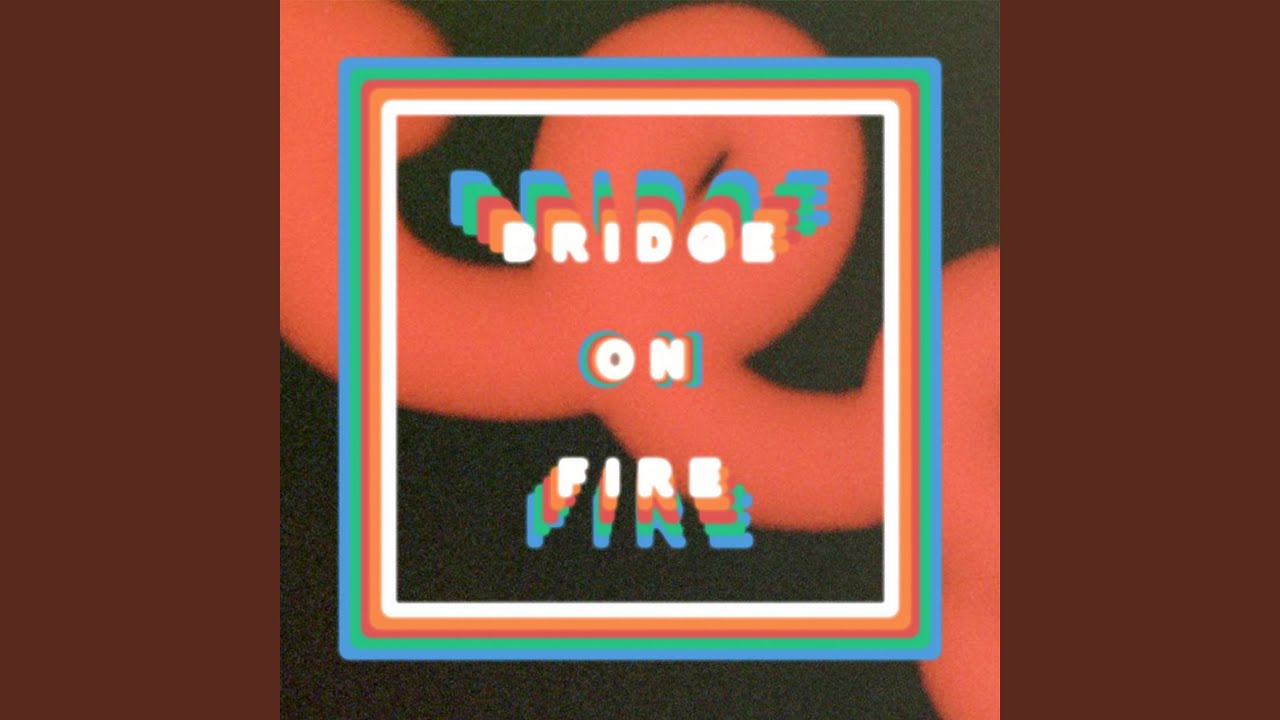 Watch Bridge On Fire on YouTube Watch Bridge On Fire on YouTube