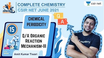 Q/A Organic Reaction Mechanism-III | CSIR Chemistry June 2021 | 11 AM | Safalta Batch