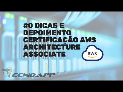#0 Dicas e depoimento Certificação AWS Architecture Associate