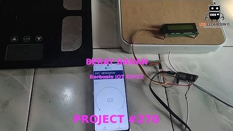 Project #270 : Rancang Bangun Timbangan Berat Badan Digital Berbasis IOT dengan ESP32 dan Load Cell
