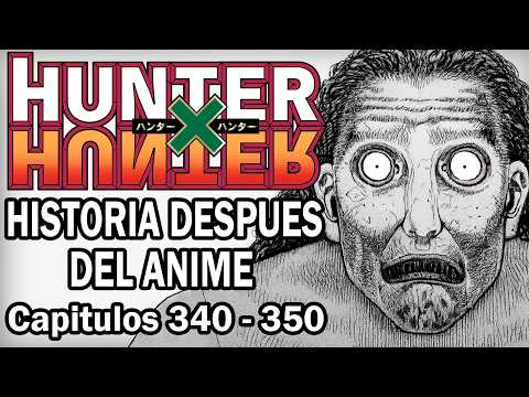 Hunter x Hunter / Summary after the anime / Chapters 340 - 350