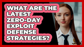 What Are The Latest Zero-day Exploit Defense Strategies? - SecurityFirstCorp.com