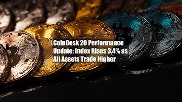 CoinDesk 20 Performance Update: Index Rises 3.4% as All Assets Trade Higher