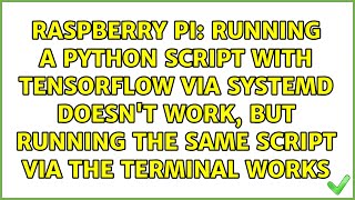 Running a Python Script with Tensorflow via systemd doesn't work, but running the same script...