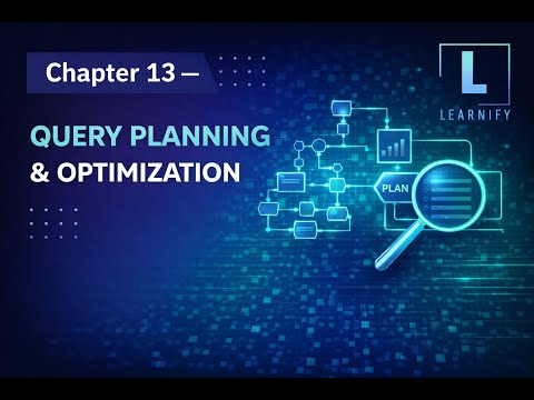 Chapter 13 — Query Planning & Optimization | Learnify