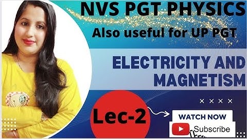 NVS/UP PGT PHYSICS|Electricity and magnetism|lec-2| #nvs #nvspgt  #uppgtphysics #kvs #dsssb #htet