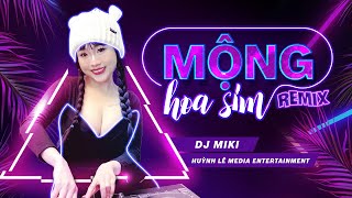 Mộng Hoa Sim Remix - DJ Miki | Chuyện Hoa Sim Bên Lưng Đồi Remix TikTok