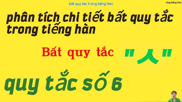 phân tích chi tiết động từ bất quy tắc trong tiếng hàn. bài 6: bất quy tắc 