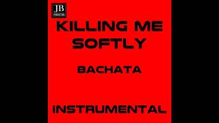 Video thumbnail of "Bachateros Domenicanos - Killing Me Softly - Bachata Instrumental"