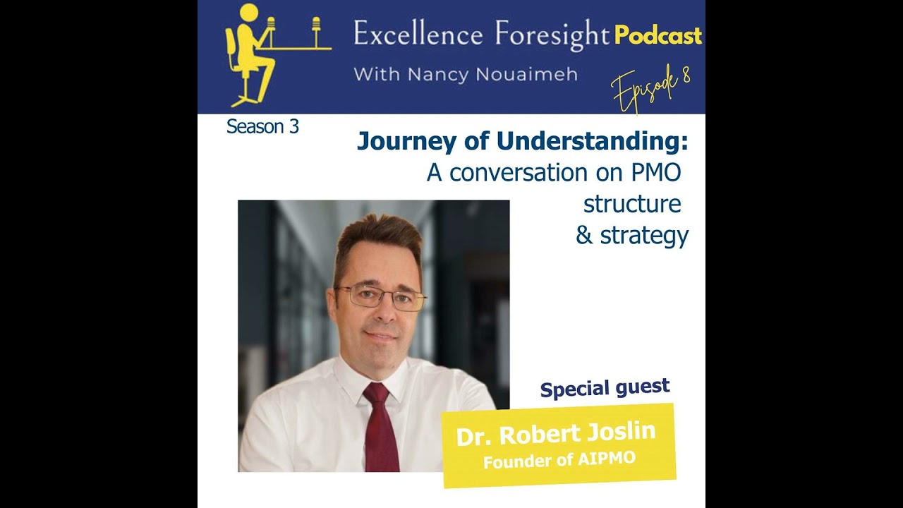 Journey of Understanding: A conversation on PMO structure and strategy with Dr. Robert Joslin