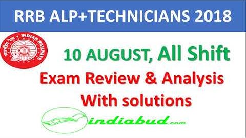 RRB ALP+TECHNICIANS 2018 10 AUGUST, All Shift Exam Review & Analysis With solutions
