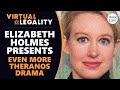 Will Elizabeth Holmes of Theranos Get a New Trial? | Chances Drop (Out) (VL726)