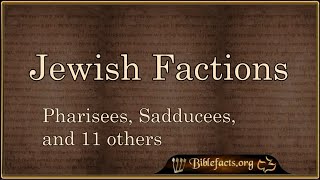 Pharisees, Sadducees, and other factions