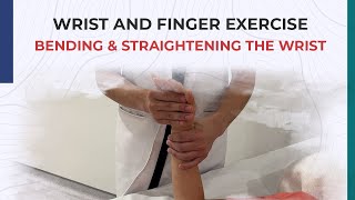 Wrist and Finger Exercise - Bending and Straightening the Wrist