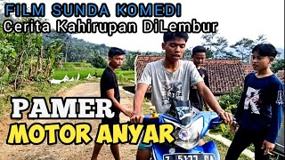 FILM SUNDA KOMEDI || Pamer Motor Anyar