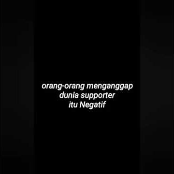 Story Wa Sedih Kata Kata Dunia Suporter Itu....