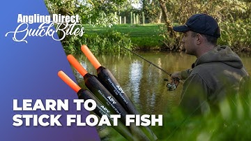 Learn To Stick Float Fish - Coarse Fishing Quickbite