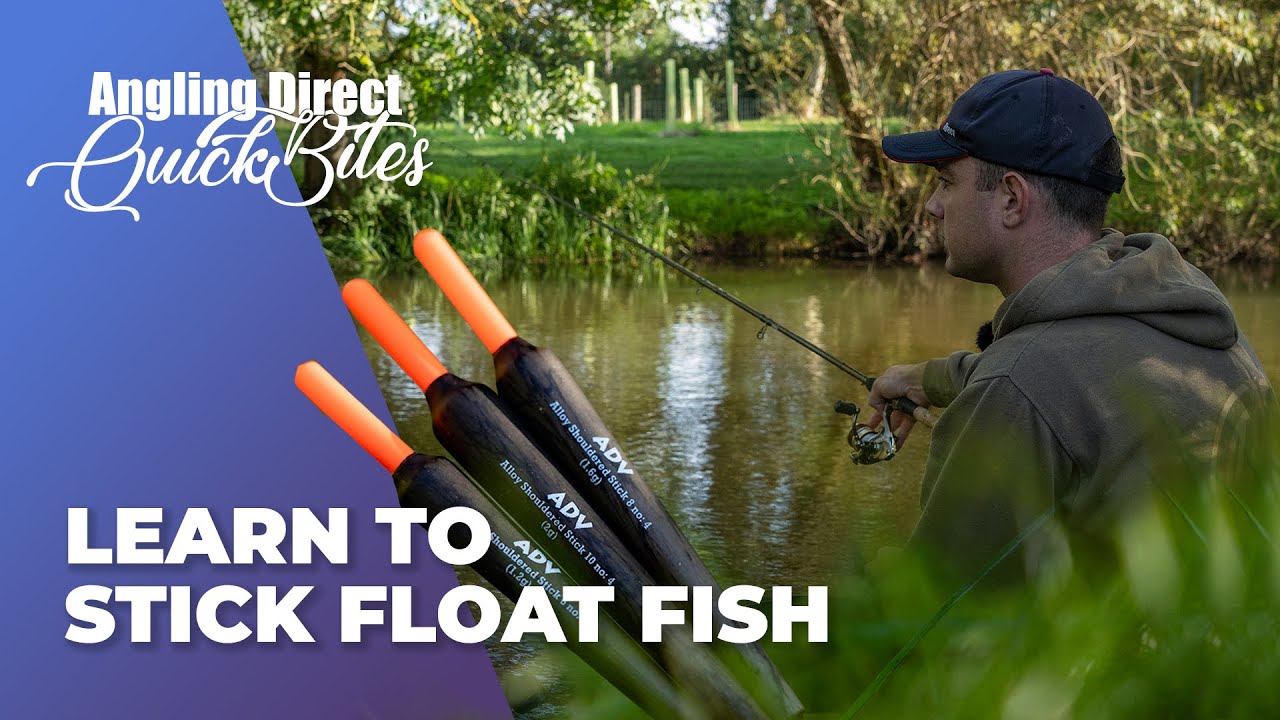 Learn To Stick Float Fish - Coarse Fishing Quickbite 